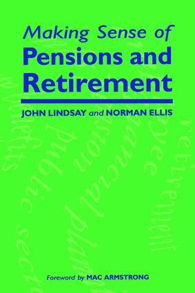 John Lindsay, Norman Ellis - Making Sense of Pensions and Retirement, Häftad