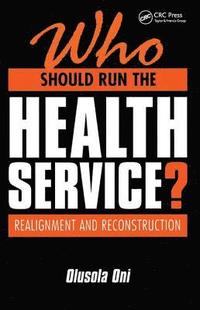 bokomslag Who Should Run the Health Service?