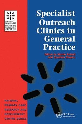 Martin Roland, Jonathan Shapiro - Specialist Outreach Clinics in General Practice, Häftad