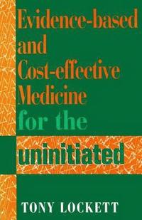 bokomslag Evidence-Based and Cost-Effective Medicine for the Uninitiated