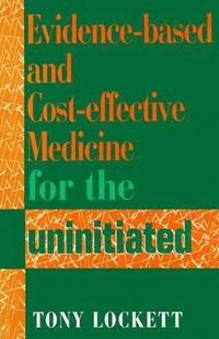 bokomslag Evidence-Based and Cost-Effective Medicine for the Uninitiated