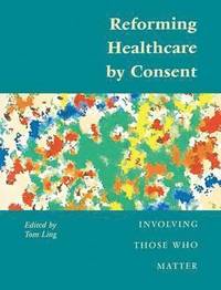 bokomslag Reforming Healthcare by Consent