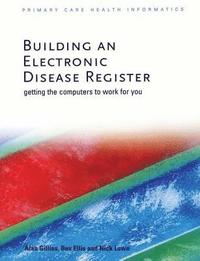 bokomslag Building an Electronic Disease Register