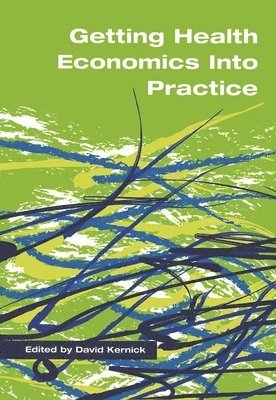 Getting Health Economics into Practice 1