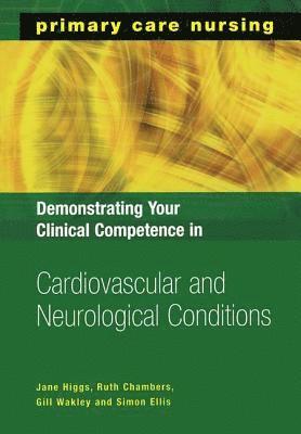 Demonstrating Your Clinical Competence in Cardiovascular and Neurological Conditions 1