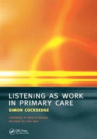 bokomslag Listening as Work in Primary Care