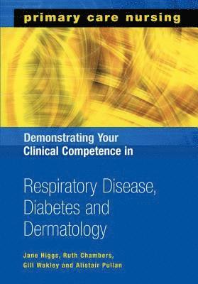 Demonstrating Your Clinical Competence in Respiratory Disease, Diabetes and Dermatology 1