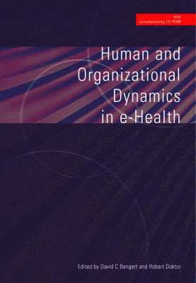 Human and Organizational Dynamics in E-Health 1