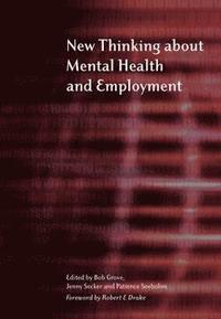 bokomslag New Thinking About Mental Health and Employment