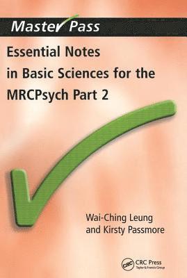 Wai-Ching Leung, Kirsty Passmore - Essential Notes in Basic Sciences for the MRCPsych, Häftad