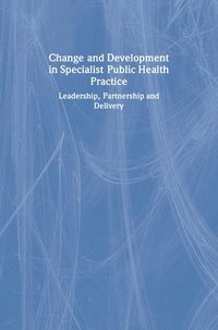 bokomslag Change and Development in Specialist Public Health Practice