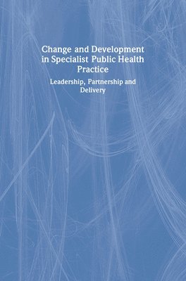 Change and Development in Specialist Public Health Practice 1