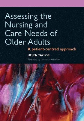 Assessing the Nursing and Care Needs of Older Adults 1