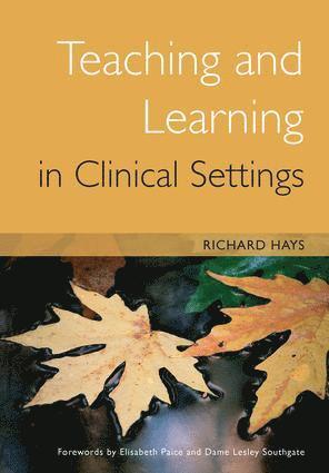 Richard Hays - Teaching and Learning in Clinical Settings, Häftad