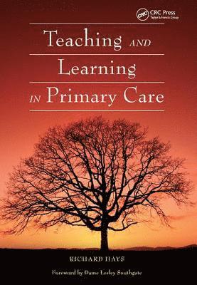 Richard Hays - Teaching and Learning in Primary Care, Häftad
