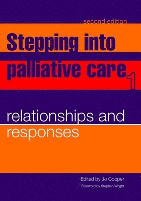Stepping into Palliative Care: v. 1 Relationships and Responses 1