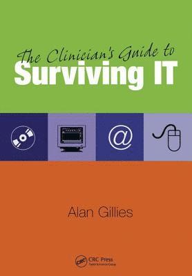 Alan Gillies - Clinician's Guide to Surviving IT, Häftad