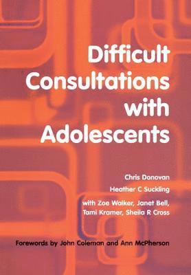 Donovan Chris, Heather Suckling - Difficult Consultations with Adolescents, Häftad