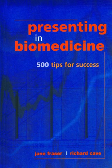 Jane Fraser, Richard Cave - Presenting in Biomedicine, Häftad