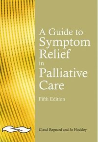 bokomslag A Guide to Symptom Relief in Palliative Care