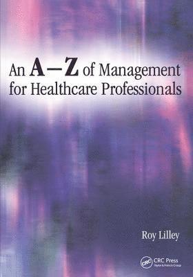 bokomslag An A-Z of Management for Healthcare Professionals