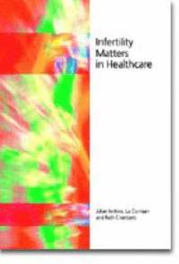 bokomslag Infertitlity Matters in Healthcare