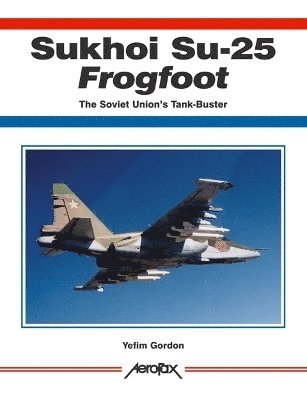 Crecy Publishing - Aerofax: Sukhoi Su-25 Frogfoot, Häftad