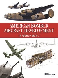 bokomslag American Bomber Aircraft Development in World War 2