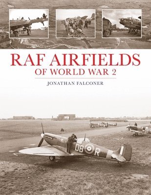 Jonathan Falconer - RAF Airfields of World War 2, Inbunden