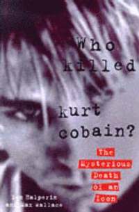 bokomslag Who Killed Kurt Cobain?