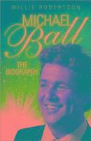 bokomslag Michael Ball - the Biography