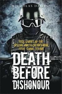 bokomslag Death Before Dishonour - True Stories of The Special Forces Heroes Who Fight Global Terror
