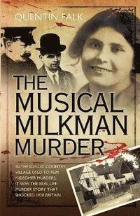 bokomslag The Musical Milkman Murder - In the idyllic country village used to film Midsomer Murders, it was the real-life murder story that shocked 1920 Britain