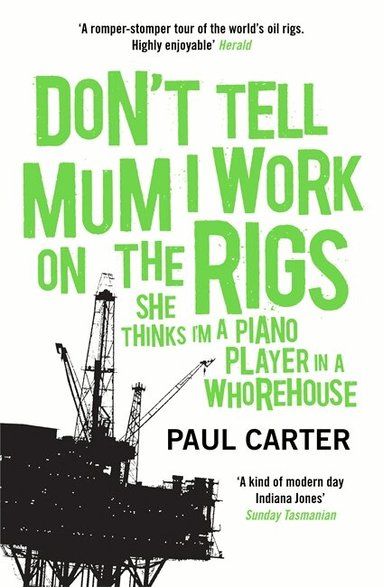 Paul Carter - Don't Tell Mum I Work on the Rigs, Häftad
