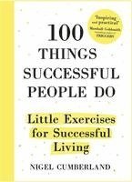 bokomslag 100 Things Successful People Do: Little Exercises for Successful Living