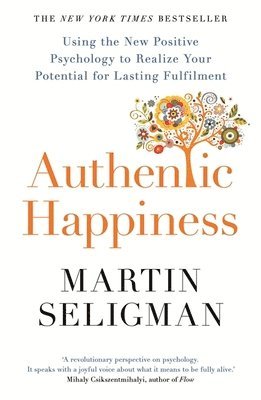 Martin Seligman - Authentic Happiness, Häftad
