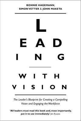 Bonnie Hagemann, Simon Vetter, John Maketa - Hagemann, B: Leading with Vision, Inbunden