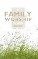 bokomslag The Family Worship Book