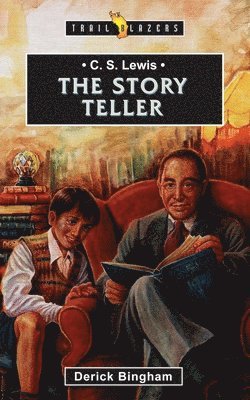 C.S. Lewis: The Story Teller