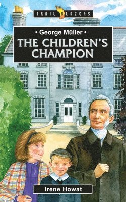 bokomslag George Müller: The Children's Champion