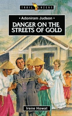 bokomslag Adoniram Judson: Danger on the Streets of Gold