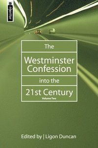bokomslag The Westminster Confession into the 21st Century