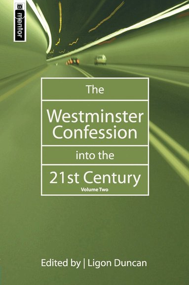 Ligon Duncan - Westminster Confession into the 21st Century, Inbunden