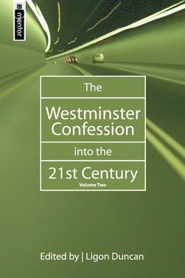 The Westminster Confession into the 21st Century 1