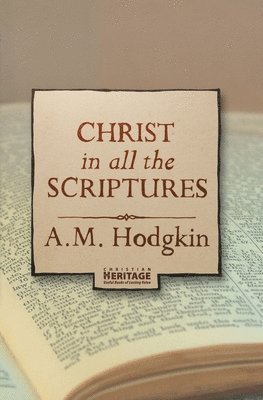 bokomslag Christ in all the Scriptures