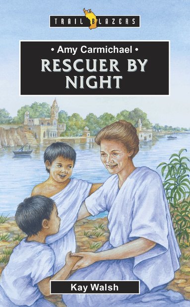 Kay Walsh - Amy Carmichael: Rescuer By Night, Häftad