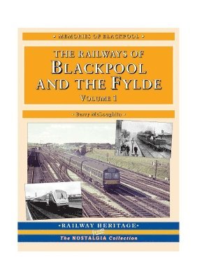 bokomslag A Nostalgic Look at the Railways of Blackpool & The Fylde - Britain's Premier Resort