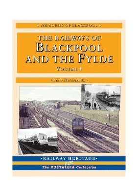 Barry McLoughlin - Nostalgic Look at the Railways of Blackpool & The Fylde - Britain's Premier Resort, Häftad