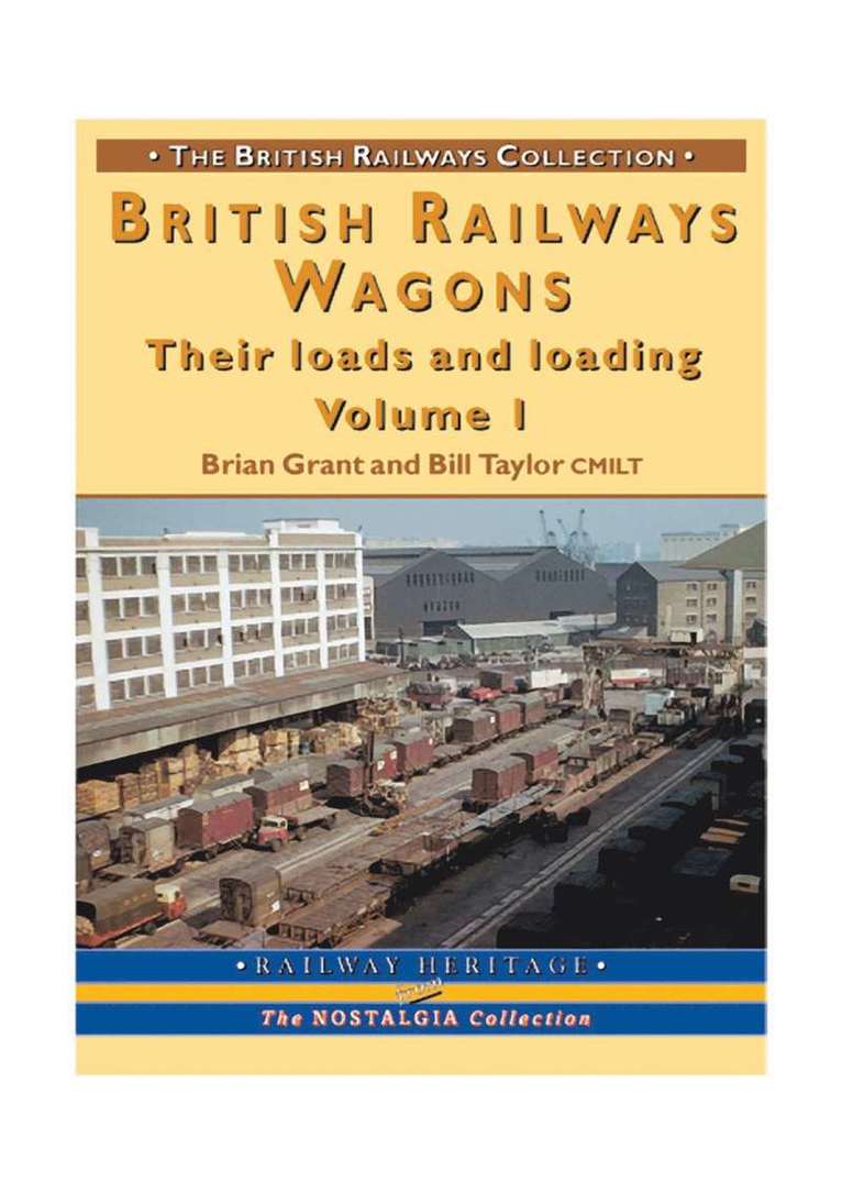 Brian Grant / Bill Taylor - British Railway Wagons: Their Loads and Loading Volume 1, Häftad