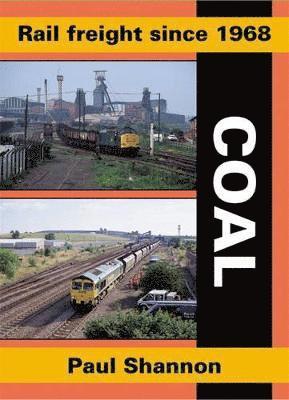 Paul Shannon - Rail Freight Since 1968 - Coal, Häftad